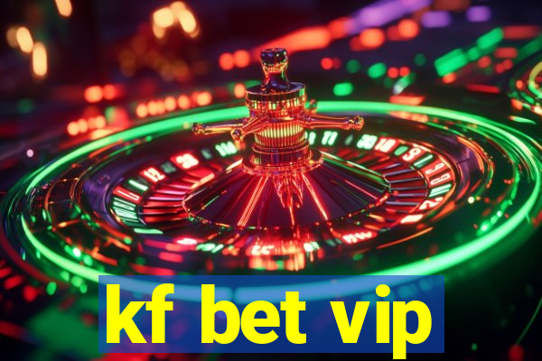 kf bet vip